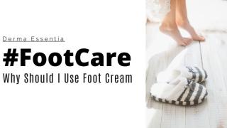 Why Should I Use Foot Care Cream.pptx