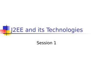 J2EE-Session1 - An Introduction to J2EE1 Final.ppt