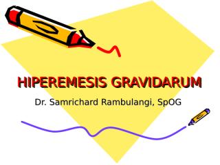 HIPEREMESIS GRAVIDARUM (5).ppt