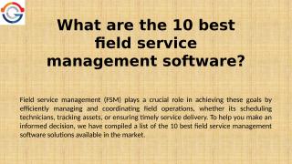 What are the 10 best field service management.pptx