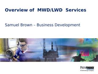PathFinder MLWD Overview_OMV Petrom 27March2012 - OF2003.ppt