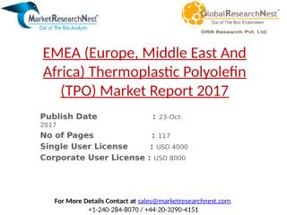 EMEA (Europe, Middle East And Africa) Thermoplastic Polyolefin (TPO) Market Report 2017.pptx